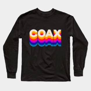 4 Letter Words - Coax Long Sleeve T-Shirt